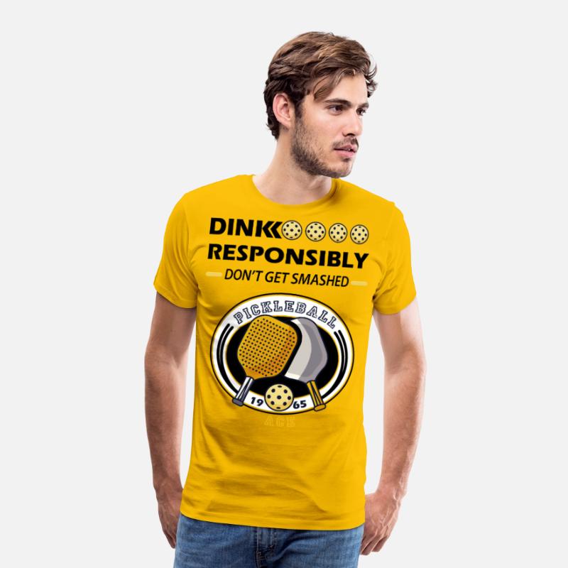 dink responsibly ace , pickleball