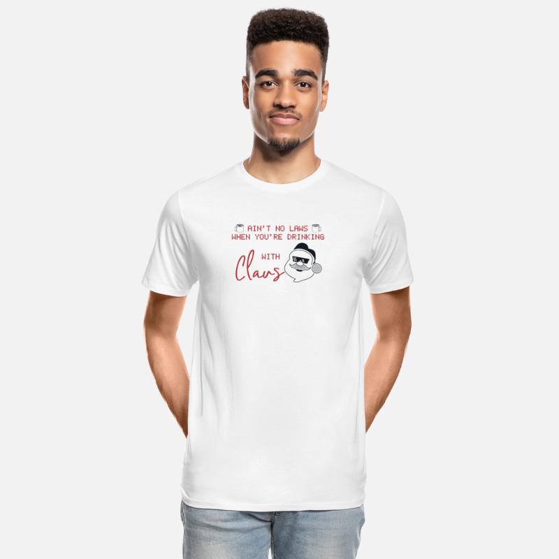 Aints No Laws When Youre Drinking With Claus