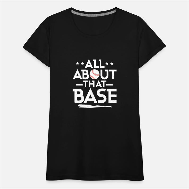 All About That Base Baseball Sport Fan