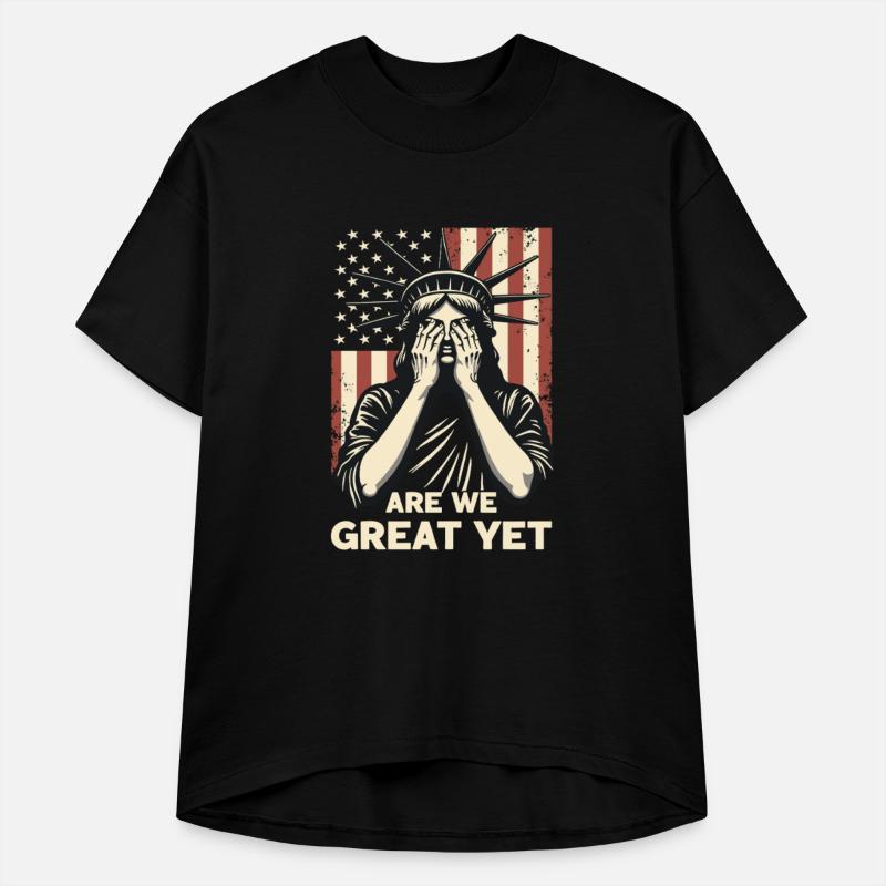 Are We Great Yet Statue of Liberty Trump America