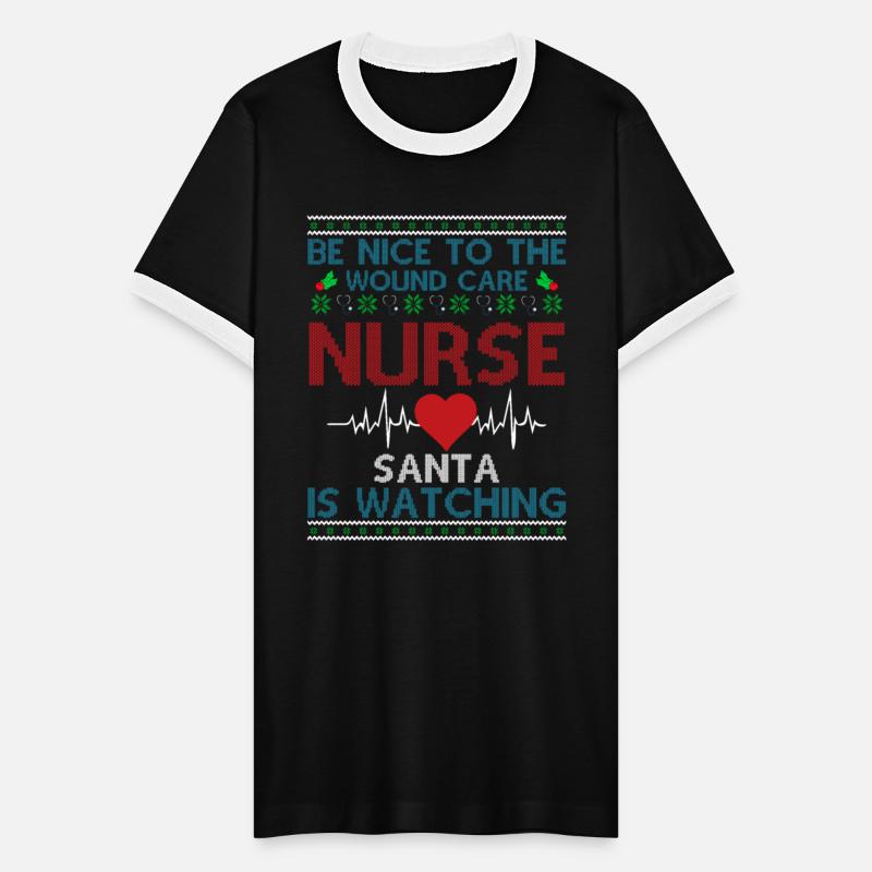 Be Nice To The Wound care Nurse Santa Is Watching