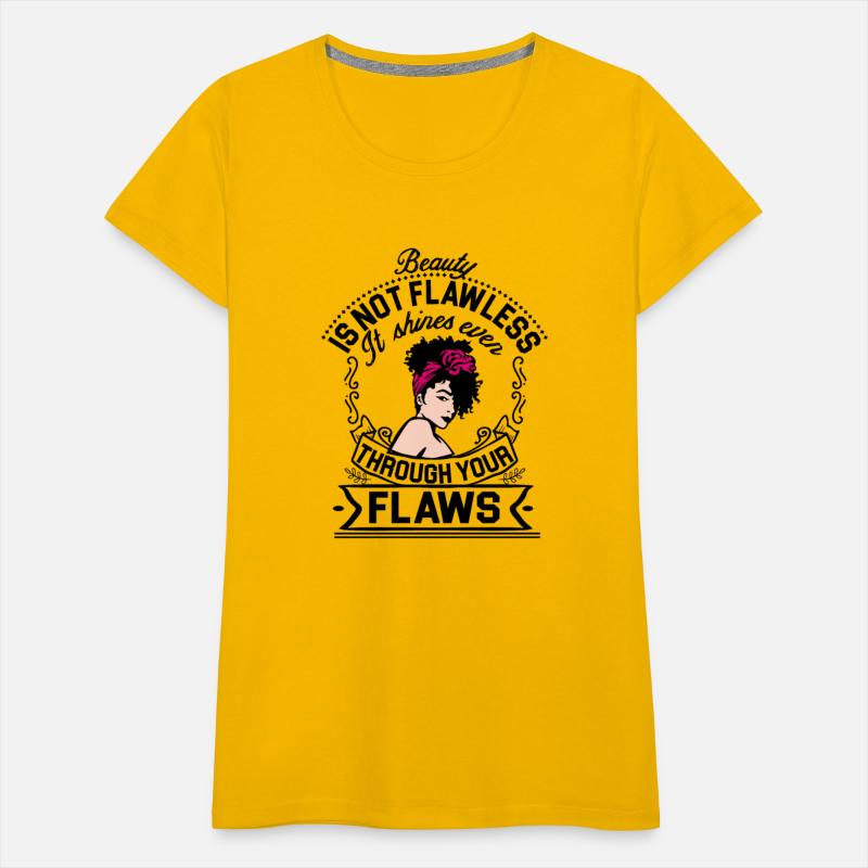 Beauty is not flawless it shines ever through your