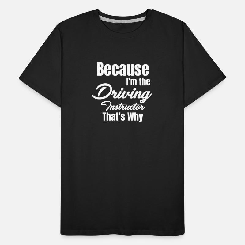 Because I'm The Driving Instructor That's Why