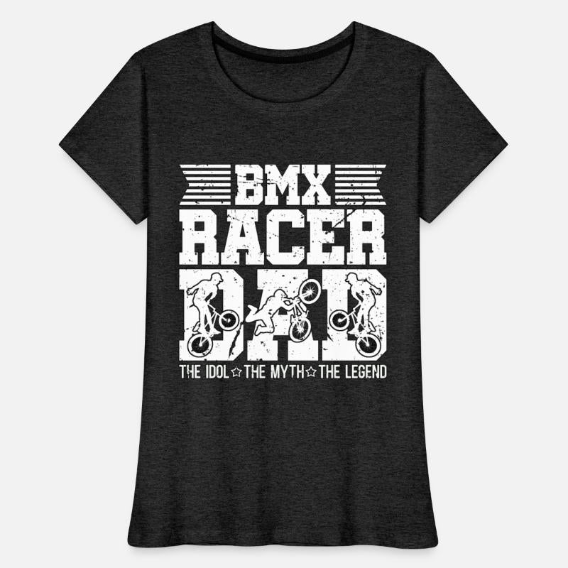 BMX Racer Dad The Idol The Myth The Legend Cyclist