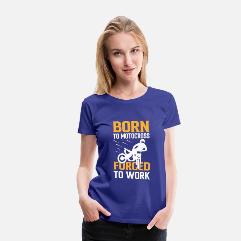 BORN TO MOTOCROSS FORCED TO WORK