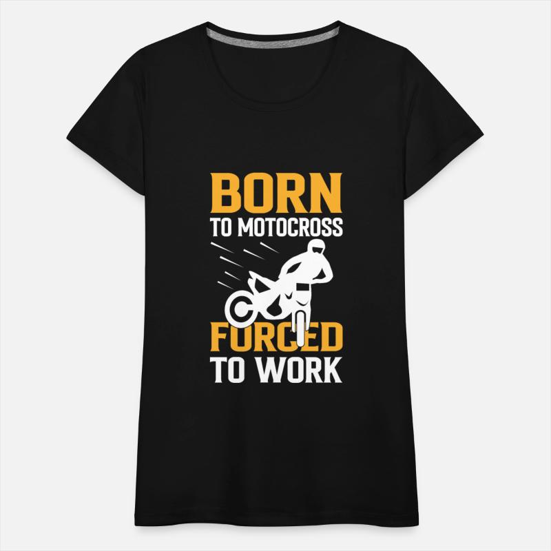 BORN TO MOTOCROSS FORCED TO WORK