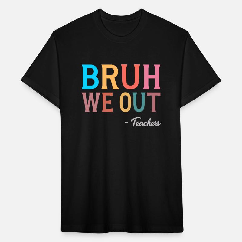 Bruh We Out Teachers Happy Last Day Of School