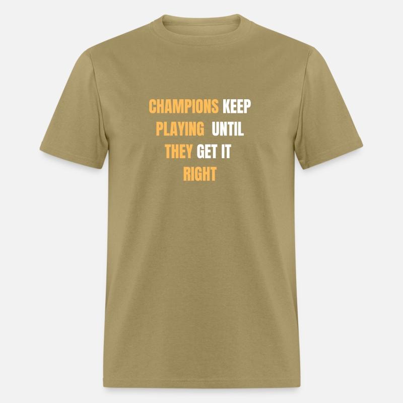 champions keep playing until they get it right