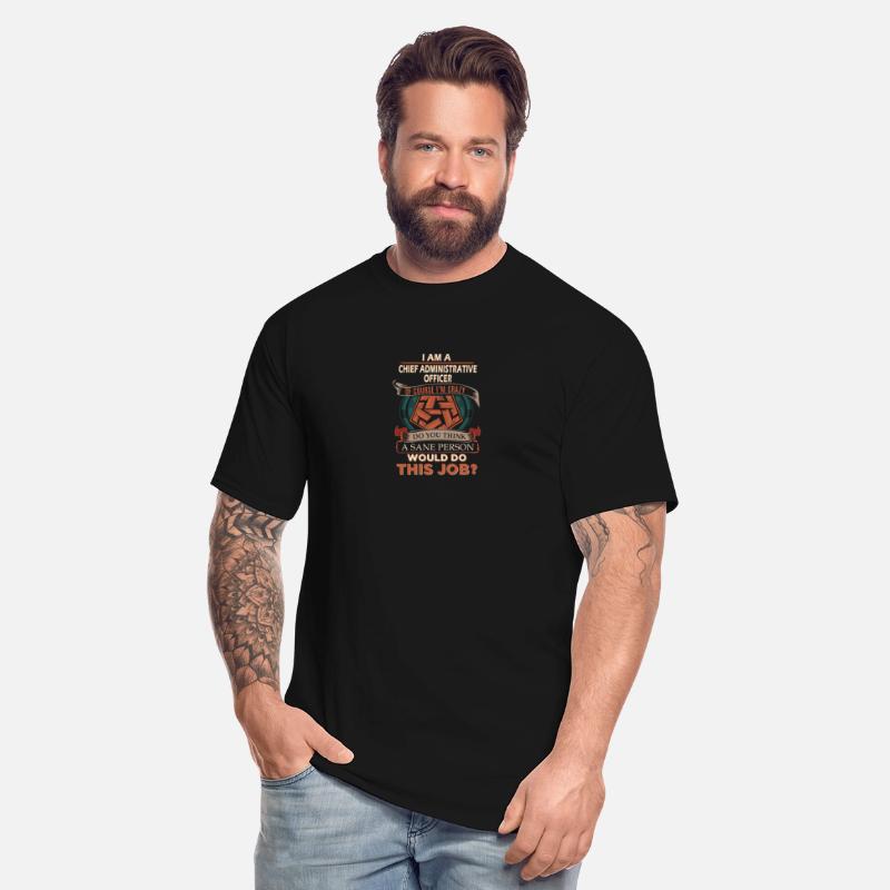 Chief Administrative Officer T Shirt - Sane Person