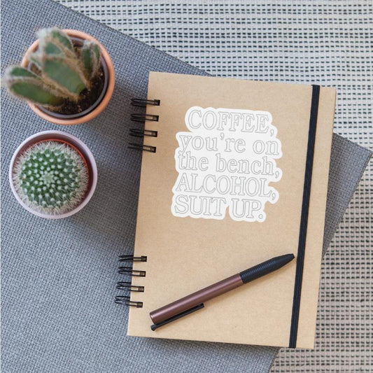 Coffee You’re On The Bench Alcohol Suit Up shirt