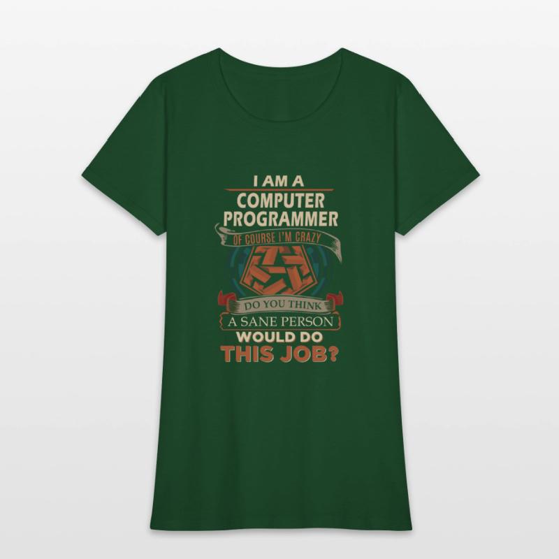 Computer Programmer T Shirt - Sane Person Gift Ite