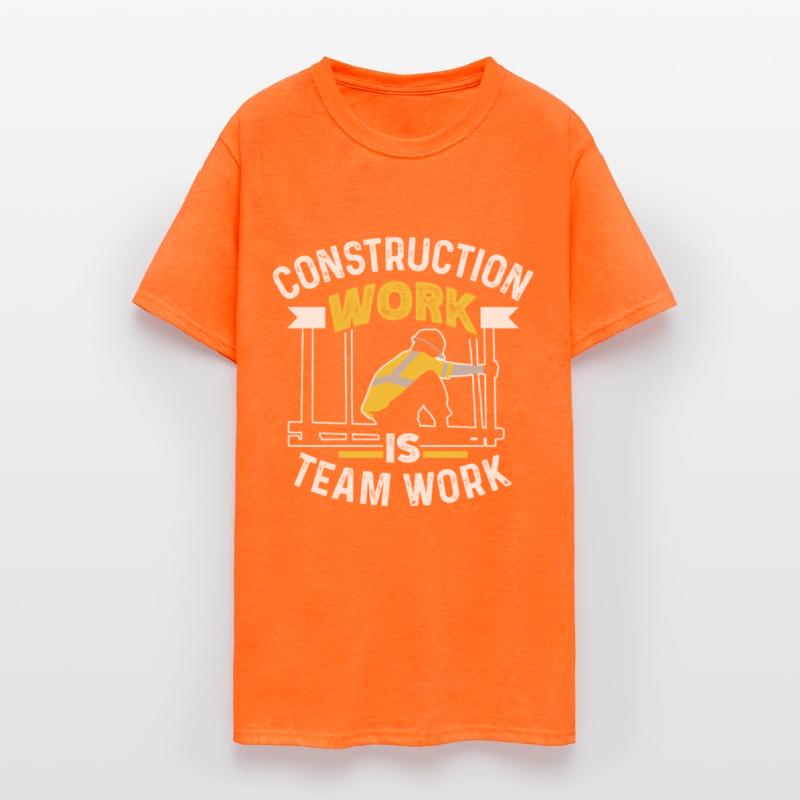 Construction Work Is Team Work Teamwork Worker