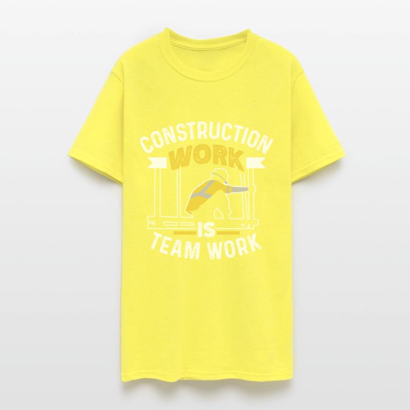 Construction Work Is Team Work Teamwork Worker