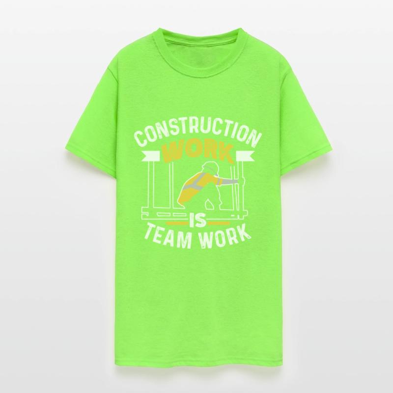 Construction Work Is Team Work Teamwork Worker