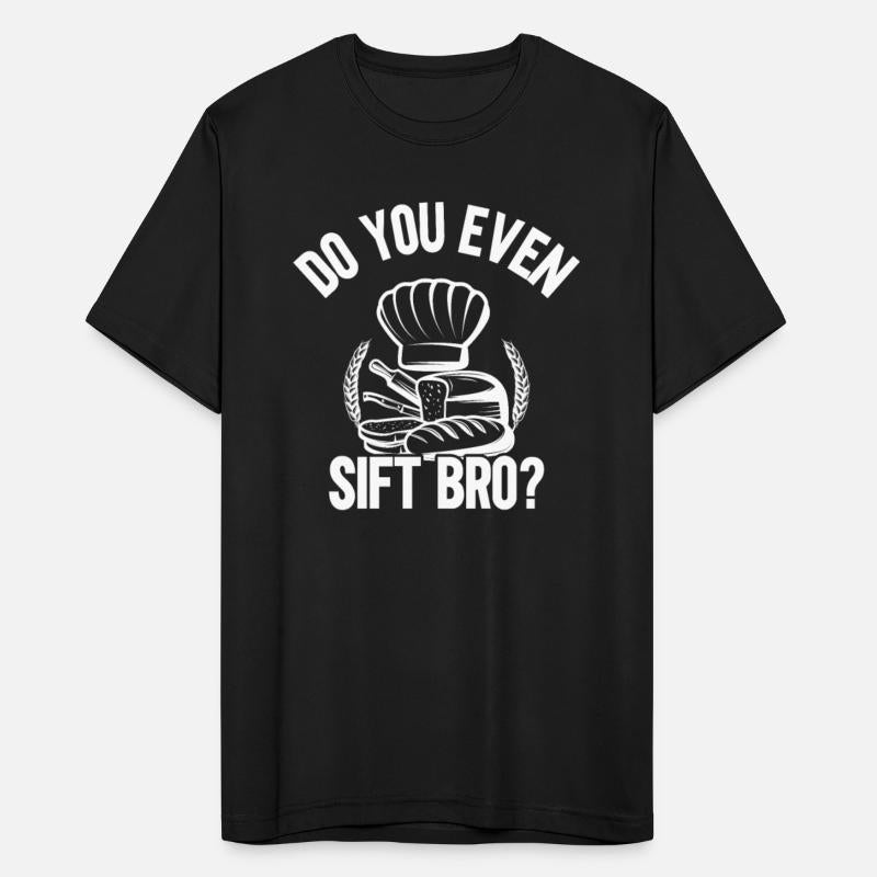 Cool Do You Even Sift Bro