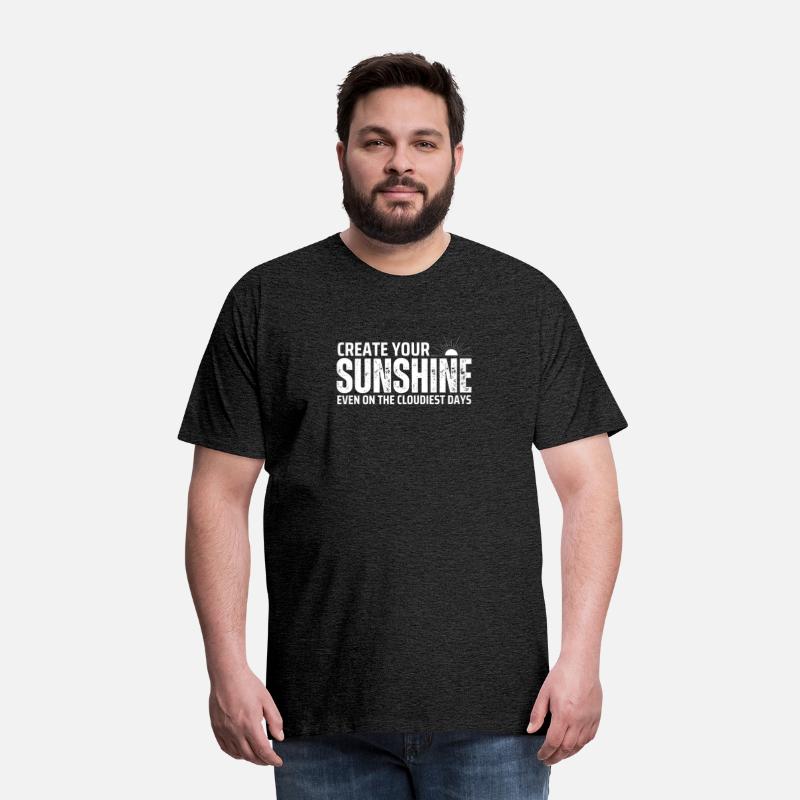 create your sunshine even on the cloudiest days