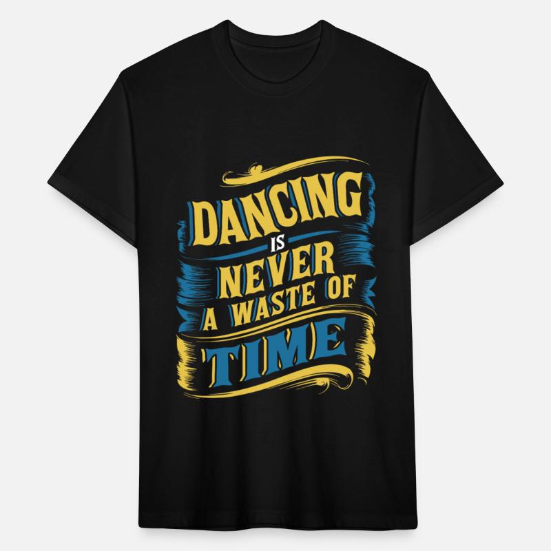 Dancing Is Never A Waste Of Time