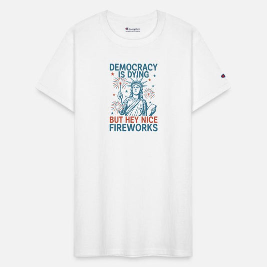 Democracy is Dying but Hey Nice Firework