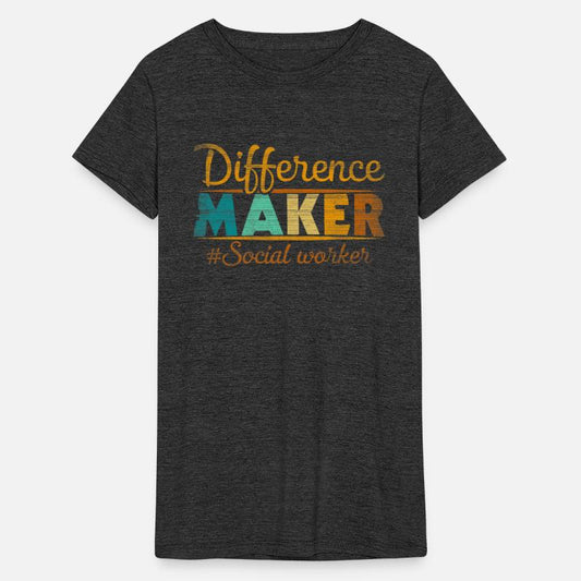 Difference Maker Proud Social Worker