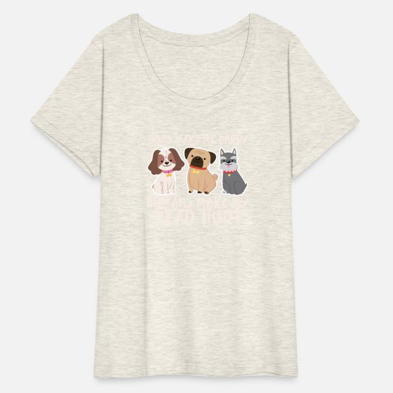 Dogs Make Me Happy Humans Make My Head Hurt