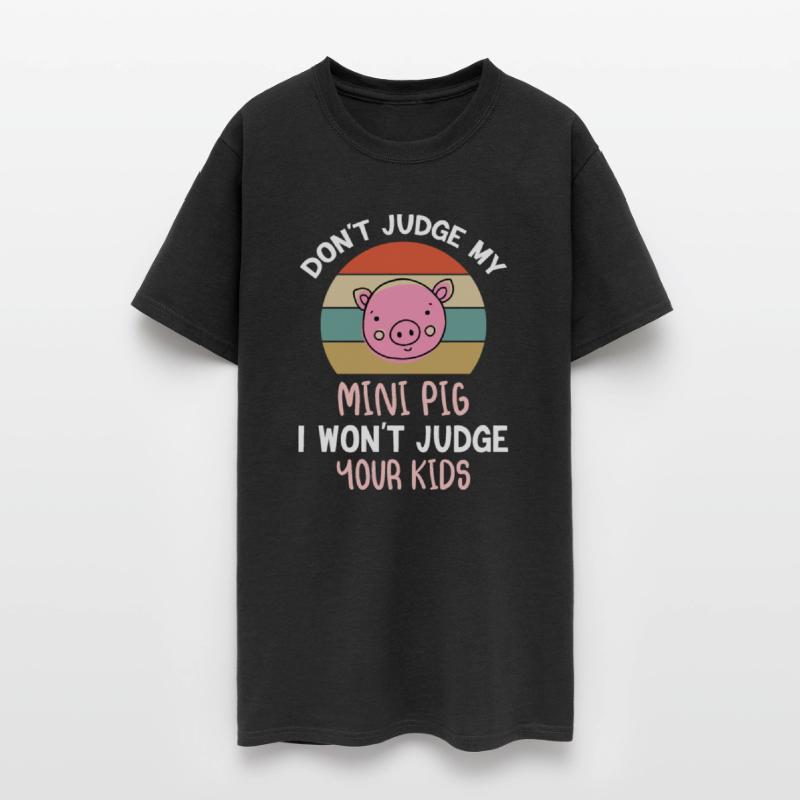 Don't Judge My Mini Pig I Won't Judge Your Kids