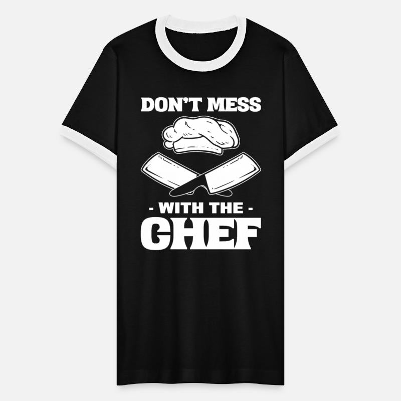 Don't Mess With The Chef Gourmet Chef