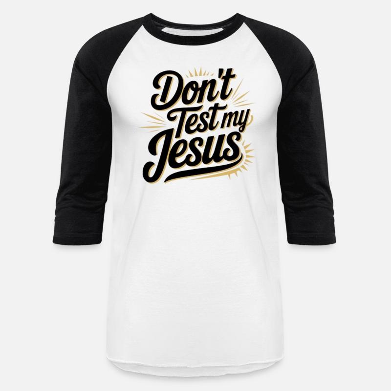 Don't Test.My Jesus by Divine Designs