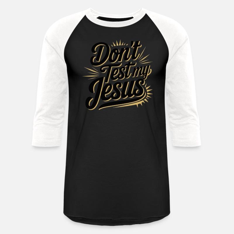 Don't Test.My Jesus by Divine Designs