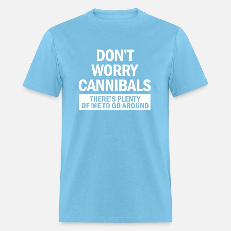 Dont Worry Cannibals