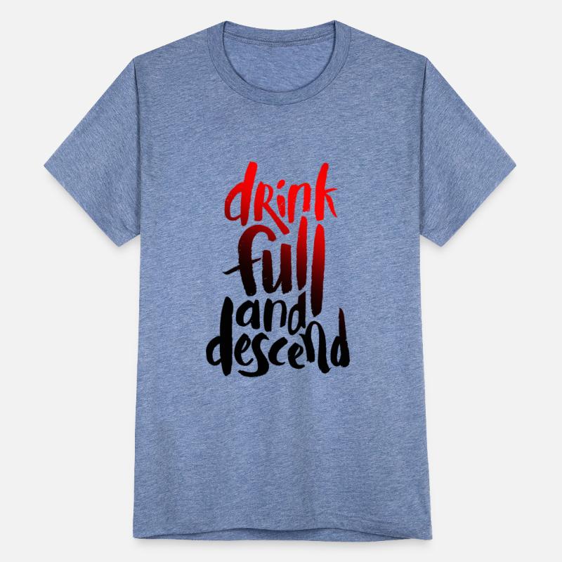 Drink Full and Descend II T Shirt