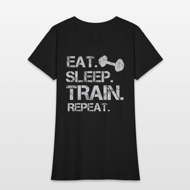 Eat. sleep. train. repeat. bodybuilding-design