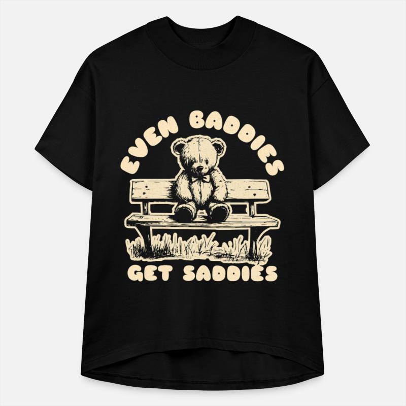 Even Baddies Get Saddies Teddy Bear Mental Health