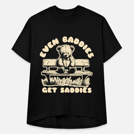 Even Baddies Get Saddies Teddy Bear Mental Health