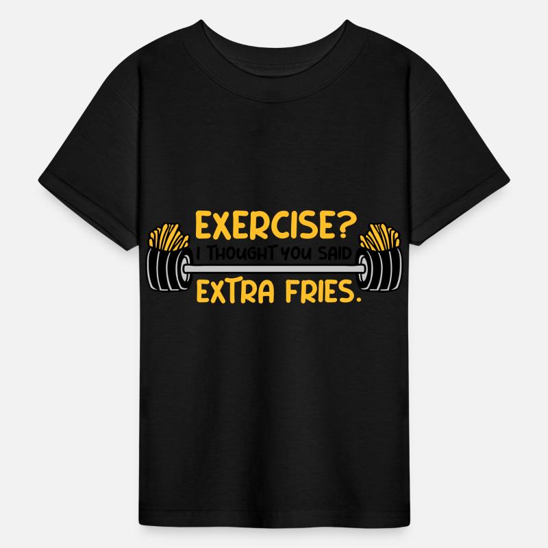 Exercise Extra Fries Quote