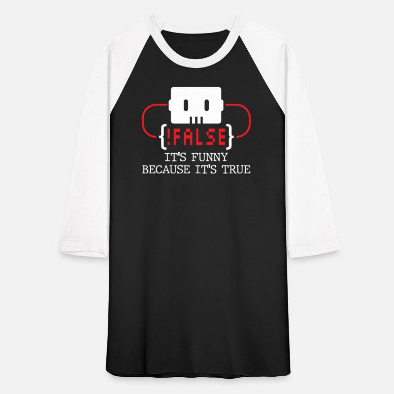 False It's Funny Because It's True Coding Coder