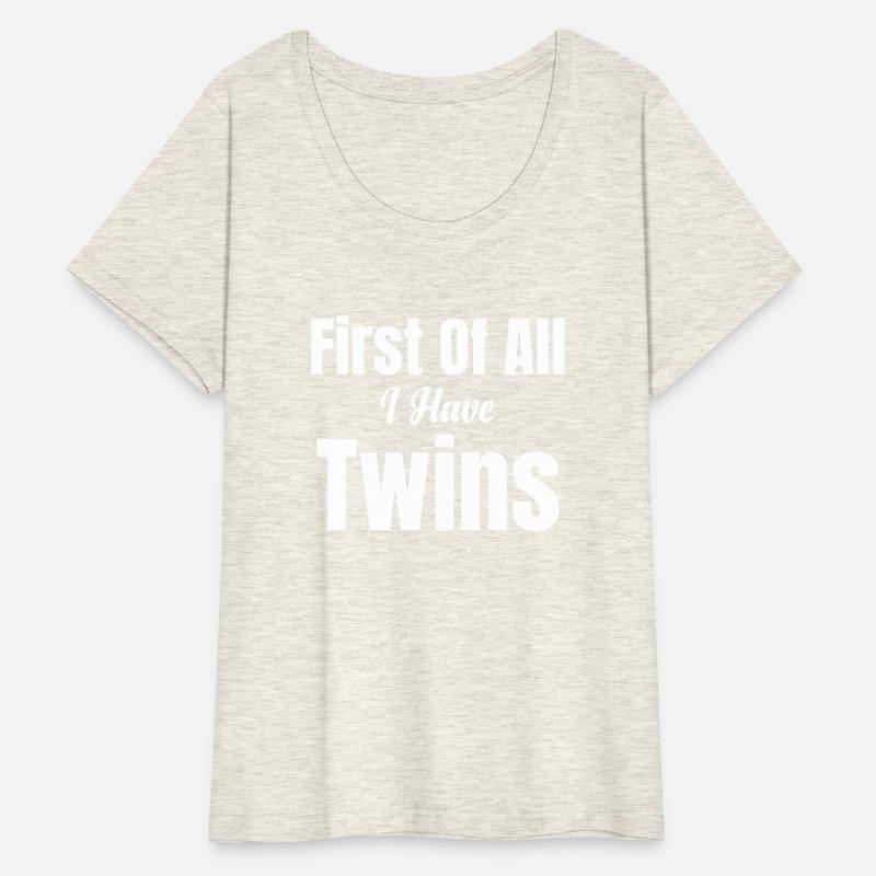 First Of All I Have Twins Mom Double Parenthood