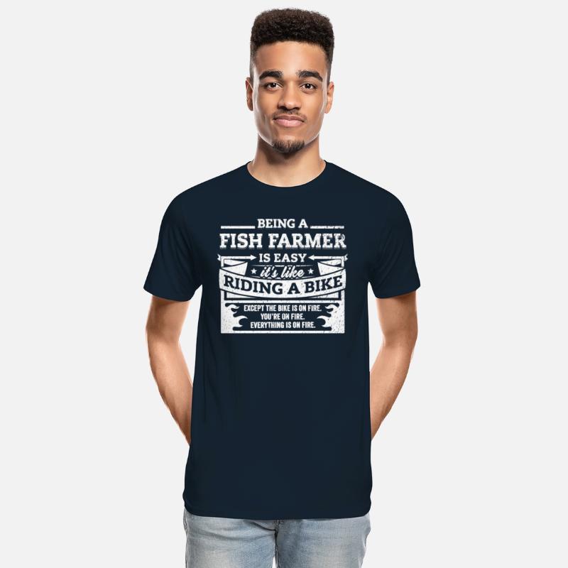 Fish Farmer Shirt: Being A Fish Farmer Is Easy