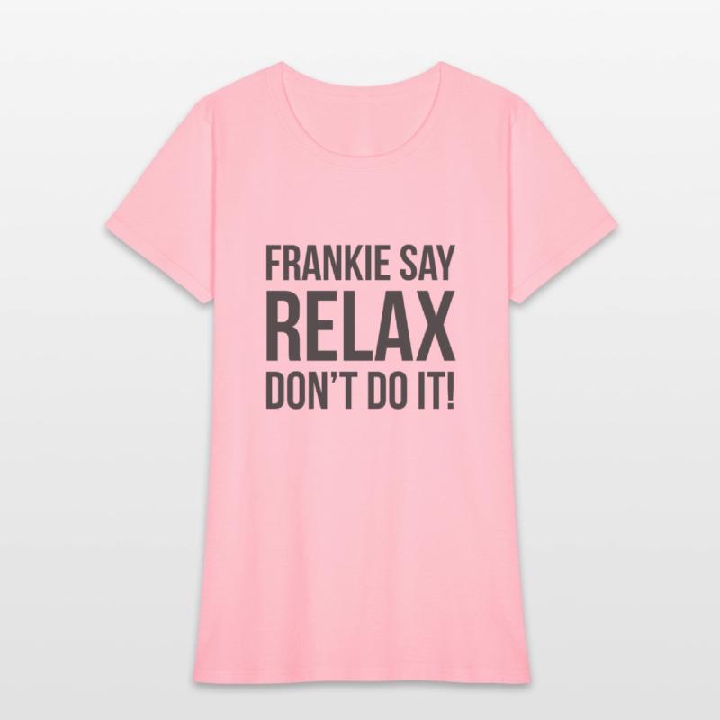 Frankie say Relax Dont do it