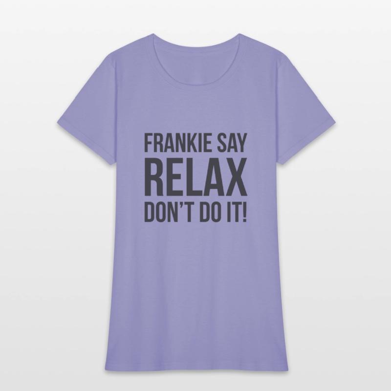 Frankie say Relax Dont do it