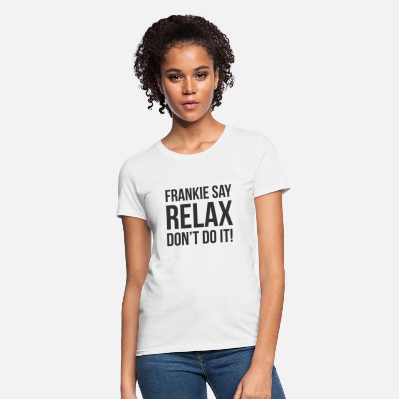 Frankie say Relax Dont do it