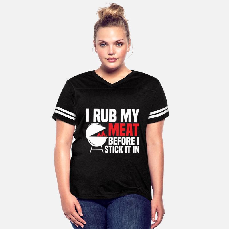 Funny I Rub My Meat Before I Stick It In For BBQ S
