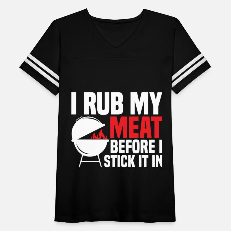 Funny I Rub My Meat Before I Stick It In For BBQ S
