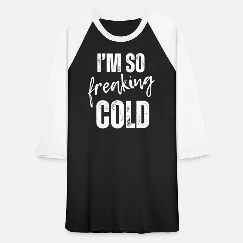 Funny I'm So Freaking Cold Quote