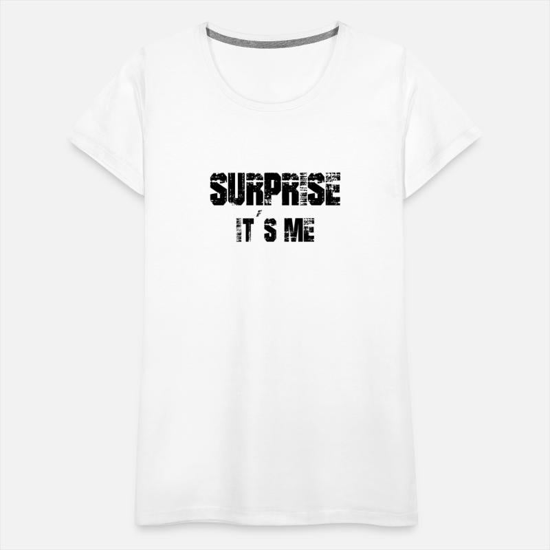 Funny Saying Surprise it`s me