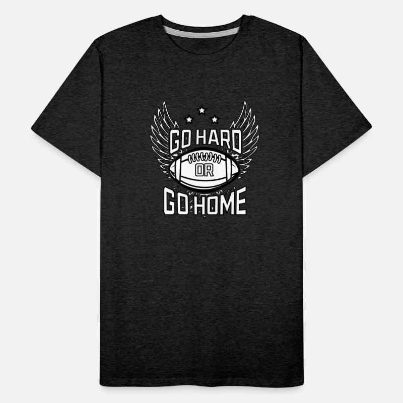 Go hard or go home american football