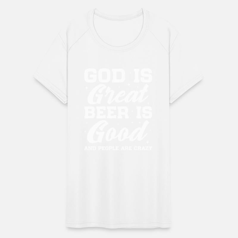 God Is Great Beer Is Good And People Are Crazy