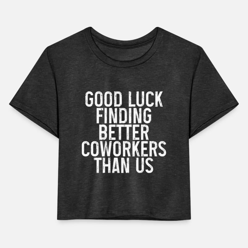 Good Luck Finding Better Coworkers Than Us