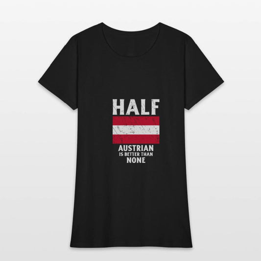 Half Austrian Is Better Than None National Flag Au