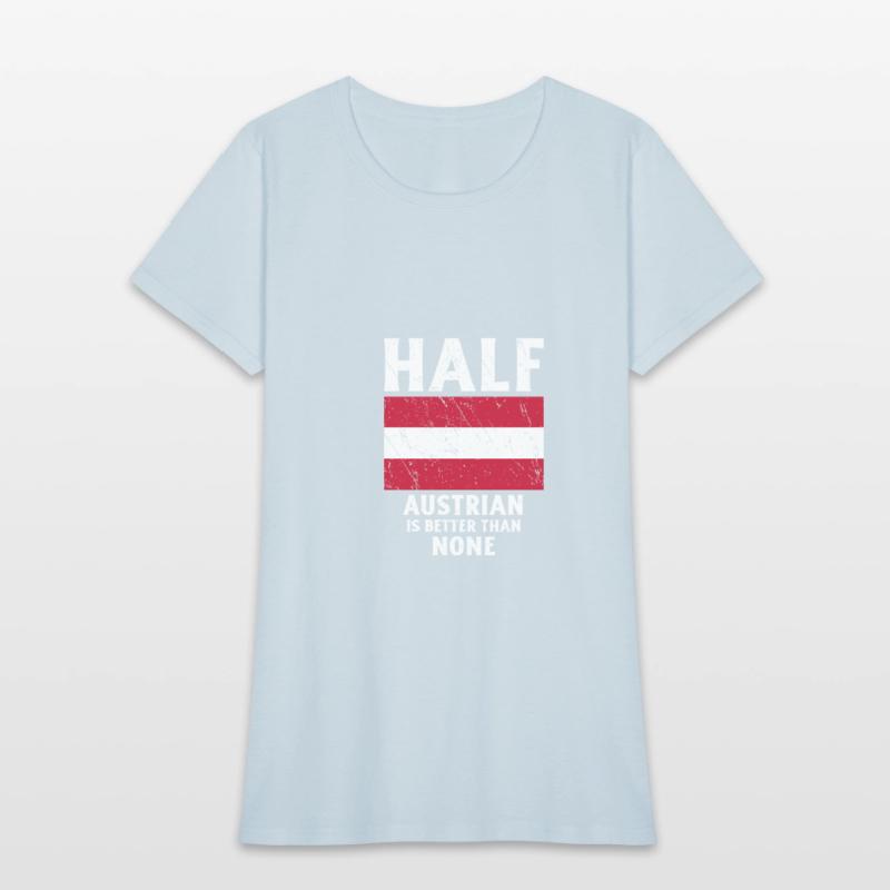 Half Austrian Is Better Than None National Flag Au