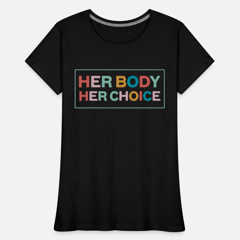 Her Body Her Choice Pro Choice Feminist T Shirt